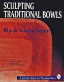 Rip Mann - Sculpting Traditional Bowls - 9780887406980 - V9780887406980