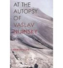 Bridget Lowe - At the Autopsy of Vaslav Nijinsky - 9780887485633 - V9780887485633