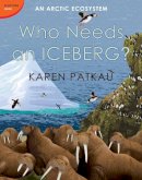 Karen Patkau - Who Needs an Iceberg? - 9780887769931 - V9780887769931