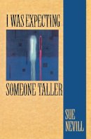 Sue Nevill - I Was Expecting Someone Taller - 9780888783110 - V9780888783110