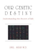 A. Shah - Our Genetic Destiny - 9780888821898 - V9780888821898