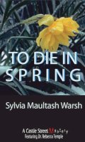 Sylvia Maultash Warsh - To Die in Spring - 9780888822161 - V9780888822161