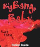 Richard Crouse - Big Bang, Baby - 9780888822192 - V9780888822192