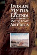 Franz Boas - Indian Myths & Legends from the North Pacific Coast of America: A Translation of Franz Boas' 1895 Edition of Indianische Sagen von der Nord-Pacifischen Küste Amerikas - 9780889225534 - V9780889225534