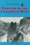 Ronald C. Weyman - Sherlock Holmes in the Canadian West - 9780889242456 - V9780889242456