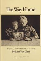 Van Cleef - The Way Home: Photographs from the Heart of Texas (Charles and Elizabeth Prothro Texas Photography Series) - 9780890964446 - V9780890964446