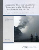 Freeman, Charles W.; Lu, Xiaoqing - Assessing Chinese Government Response to the Challenge of Environment and Health - 9780892065370 - V9780892065370