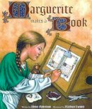 . Robertson - Marguerite Makes a Book - 9780892363728 - V9780892363728