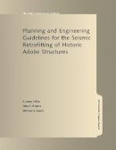 . Tolles - Planning and Engineering Guidelines for the Seismic Retrofitting of Historic Adobe Structures - 9780892365883 - V9780892365883