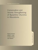 . Gavrilovic - Conservation and Seismic Strengthening of Byzantine Churches in Macedonia - 9780892367771 - V9780892367771
