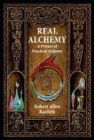 Robert Allen Bartlett - Real Alchemy - 9780892541508 - V9780892541508