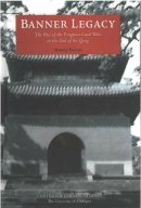 Yoshiki Enatsu - Banner Legacy: The Rise of the Fengtian Local Elite at the End of the Qing (Michigan Monographs in Chinese Studies) - 9780892641659 - V9780892641659