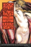 Julius Evola - Eros and Mysteries of Love - 9780892813155 - V9780892813155