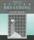 Carola Speads - Ways to Better Breathing - 9780892813971 - V9780892813971