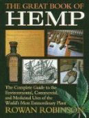 Rowan Robinson - The Great Book of Hemp: The Complete Guide to the Environmental, Commercial, and Medicinal Uses of the World's Most Extraordinary Plant: The Complete Uses of the World's Most Extraordinary Plant - 9780892815418 - V9780892815418