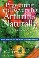 Martin, Raquel; Romano, Karen J. - Preventing and Reversing Arthritis Naturally - 9780892818914 - V9780892818914