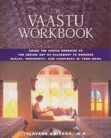 Talavane Krishna - The Vaastu Workbook: Using the Subtle Energies of the Indian Art of Placement - 9780892819409 - V9780892819409