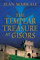 Jean Markale - The Templar Treasure at Gisors - 9780892819720 - V9780892819720