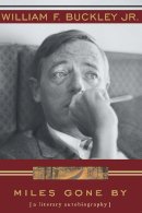 Buckley, William F., Jr. - Miles Gone By: A Literary Autobiography - 9780895260048 - V9780895260048