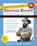 Woods, Thomas E., Jr. - The Politically Incorrect Guide to American History - 9780895260475 - V9780895260475