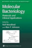 Neil Woodford - Molecular Bacteriology: Protocols and Clinical Applications (Methods in Molecular Medicine) - 9780896034983 - V9780896034983