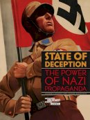 Susan Bachrach - State of Deception: The Power of Nazi Propaganda - 9780896047143 - V9780896047143