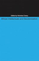 Creary - African Intellectuals and Decolonization - 9780896802834 - V9780896802834