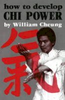 William Cheung - How to Develop Chi Power - 9780897501101 - V9780897501101