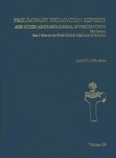 Nancy L. . Ed(S): Lapp - Preliminary Excavation Reports and Other Archaeological Investigations - 9780897570268 - V9780897570268