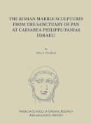 Elise A. Friedland - Roman Marble Sculptures From The Sanctua - 9780897570879 - V9780897570879