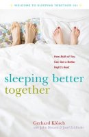 Gerhard Klosch - Sleeping Better Together: How the Latest Research Will Help You and a Loved One Get a Better Night's Rest - 9780897935678 - V9780897935678