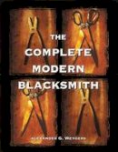 Alexander Weygers - The Complete Modern Blacksmith - 9780898158960 - V9780898158960