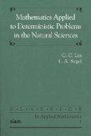 C. C. Lin - Mathematics Applied to Deterministic Problems in the Natural Sciences - 9780898712292 - V9780898712292
