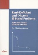 Per Christian Hansen - Rank-Deficient and Discrete Ill-Posed Problems: Numerical Aspects of Linear Inversion (Monographs on Mathematical Modeling and Computation) - 9780898714036 - V9780898714036