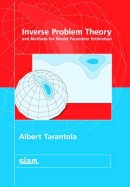 Albert Tarantola - Inverse Problem Theory and Methods for Model Parameter Estimation - 9780898715729 - V9780898715729