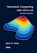 Cleve B. Moler - Numerical Computing with MATLAB, Revised Reprint - 9780898716603 - V9780898716603