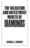 Sarkis Khoury - The Valuation and Investment Merits of Diamonds (Contributions in Political Science) - 9780899304564 - V9780899304564