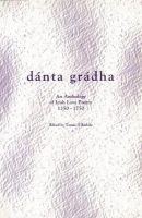 (Edited By Tomás Ó Rathaile) - Danta Gradha:  An Anthology of Irish Love Poetry, 1350-1750 - 9780902561090 - KSG0030485