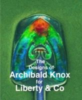 Adrian J Tilbrook - The Designs of Archibald Knox for Liberty & Co. - 9780903685375 - V9780903685375