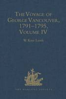 W. Kaye Lamb - The Voyage of George Vancouver 1791-1795 Volume IV (2nd Series 166) - 9780904180206 - V9780904180206