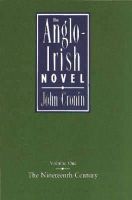 John Cronin - The Anglo-Irish Novel:  Vol 1, The Nineteenth Century - 9780904651331 - KEX0210736