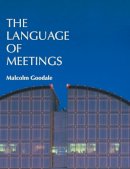 Malcolm Goodale - The Language of Meetings: English Language Teacher at the United Nations in Geneva - 9780906717462 - V9780906717462