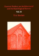 T. A. Sinclair - Eastern Turkey: An Architectural & Archaeological Survey, Volume II - 9780907132332 - V9780907132332