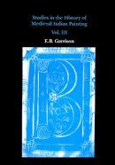 E.B. Garrison - Studies in the History of Medieval Italian Painting - 9780907132653 - V9780907132653