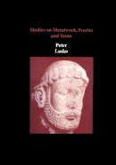 Peter E. Lasko - Studies on Metalwork, Ivories and Stone - 9780907132820 - V9780907132820