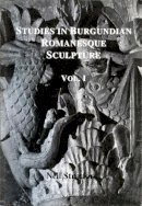 Neil Stratford - Studies in Burgundian Romanesque Sculpture - 9780907132950 - V9780907132950