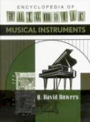 Q. David Bowers - Encyclopedia of Automatic Musical Instruments - 9780911572087 - V9780911572087
