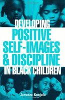 Dr. Jawanza Kunjufu - Developing Positive Self-images and Discipline in Black Children - 9780913543016 - V9780913543016