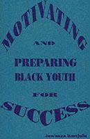 Dr. Jawanza Kunjufu - Motivating and Preparing Black Youth for Success - 9780913543023 - V9780913543023