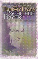 Timothy Leary - Psychedelic Prayers: And Other Meditations (Leary, Timothy) - 9780914171843 - V9780914171843